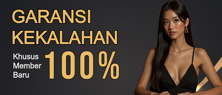 GARANSI KEKALAHAN 100% NEW MEMBER